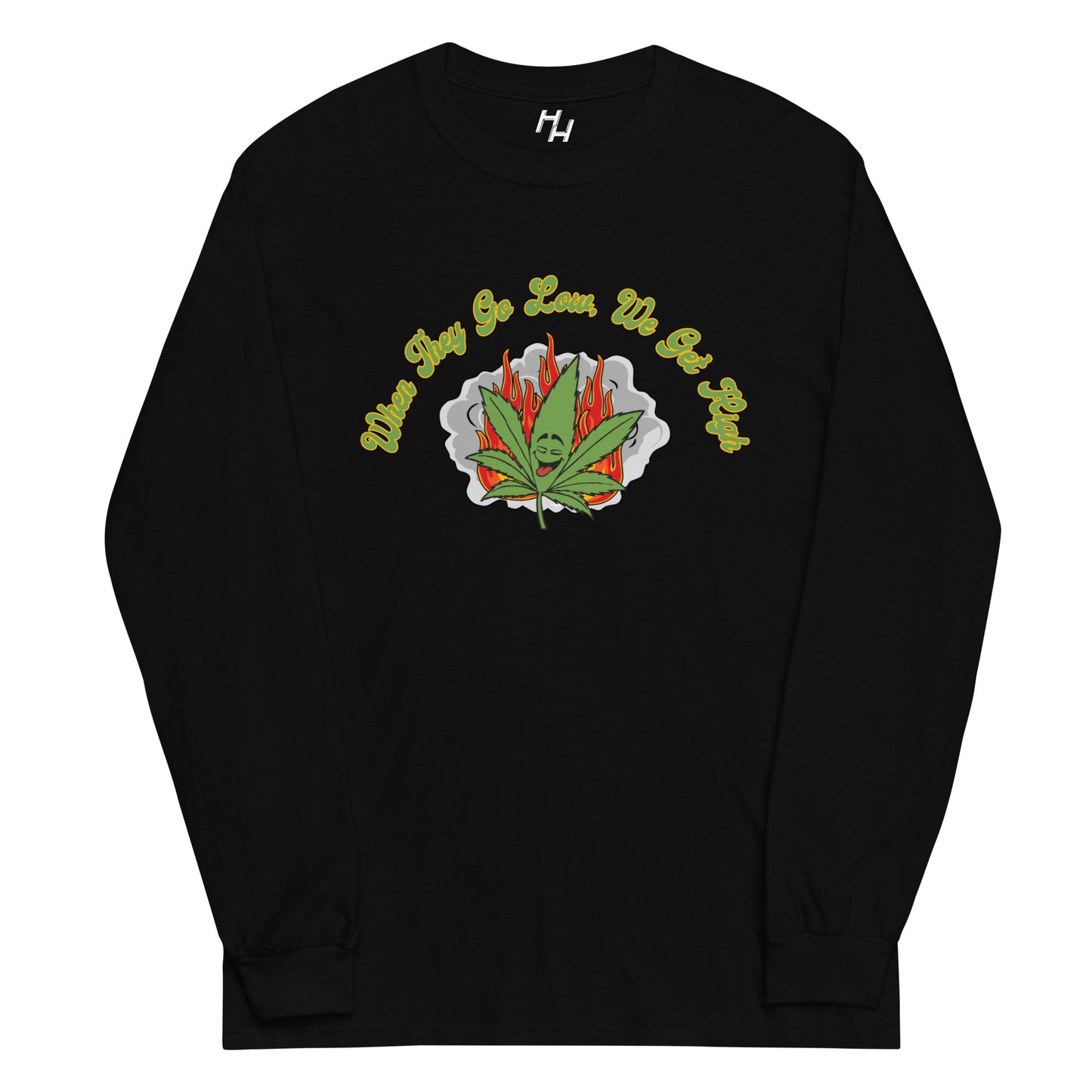We Get High Long Sleeve Shirt