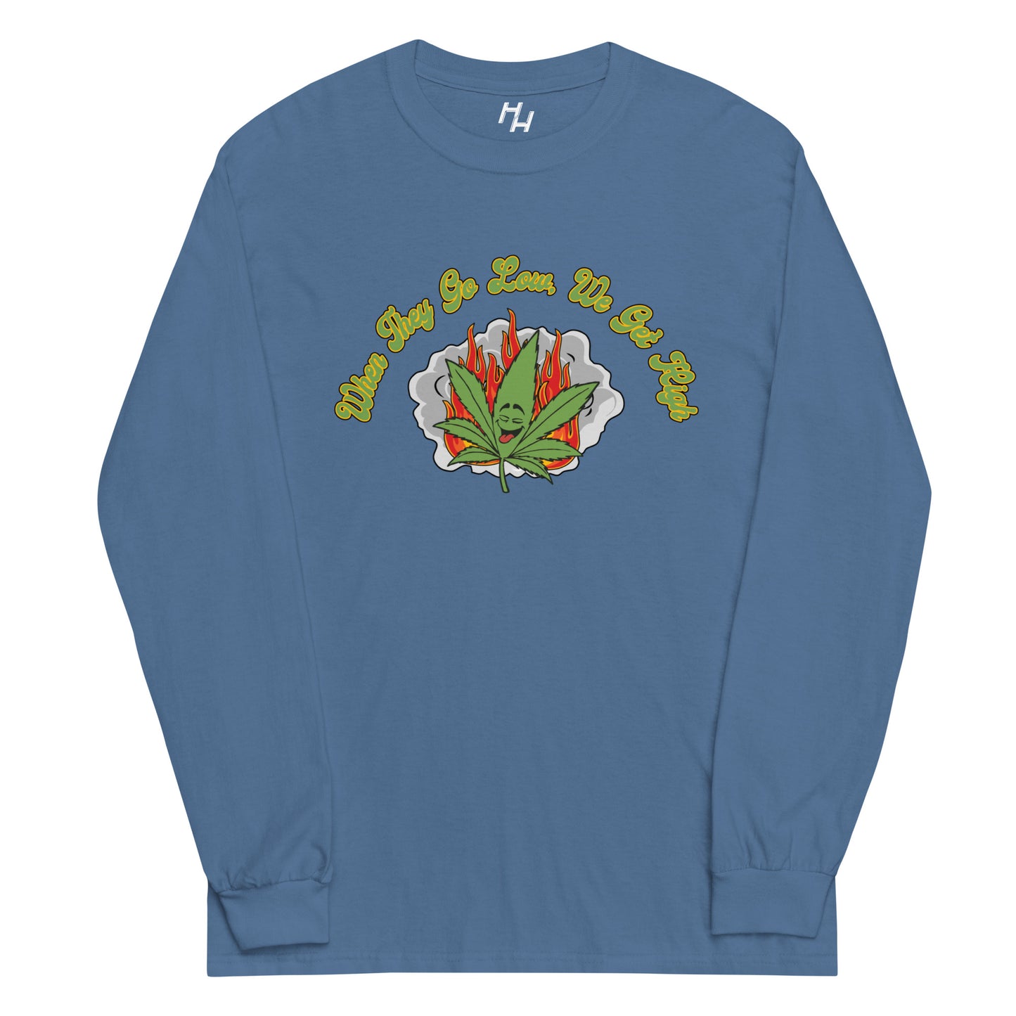 We Get High Long Sleeve Shirt