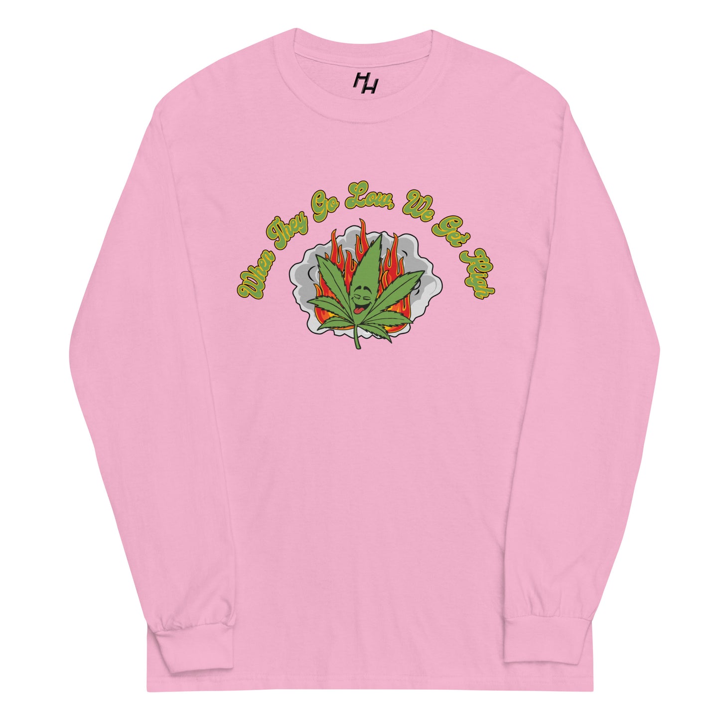 We Get High Long Sleeve Shirt