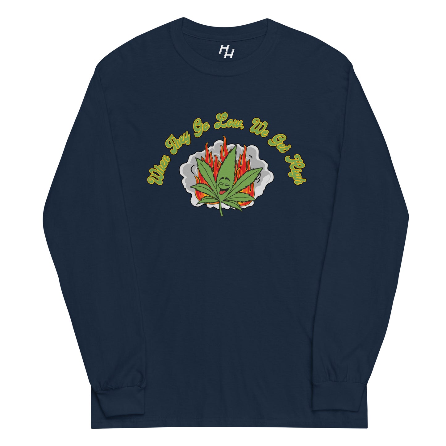 We Get High Long Sleeve Shirt