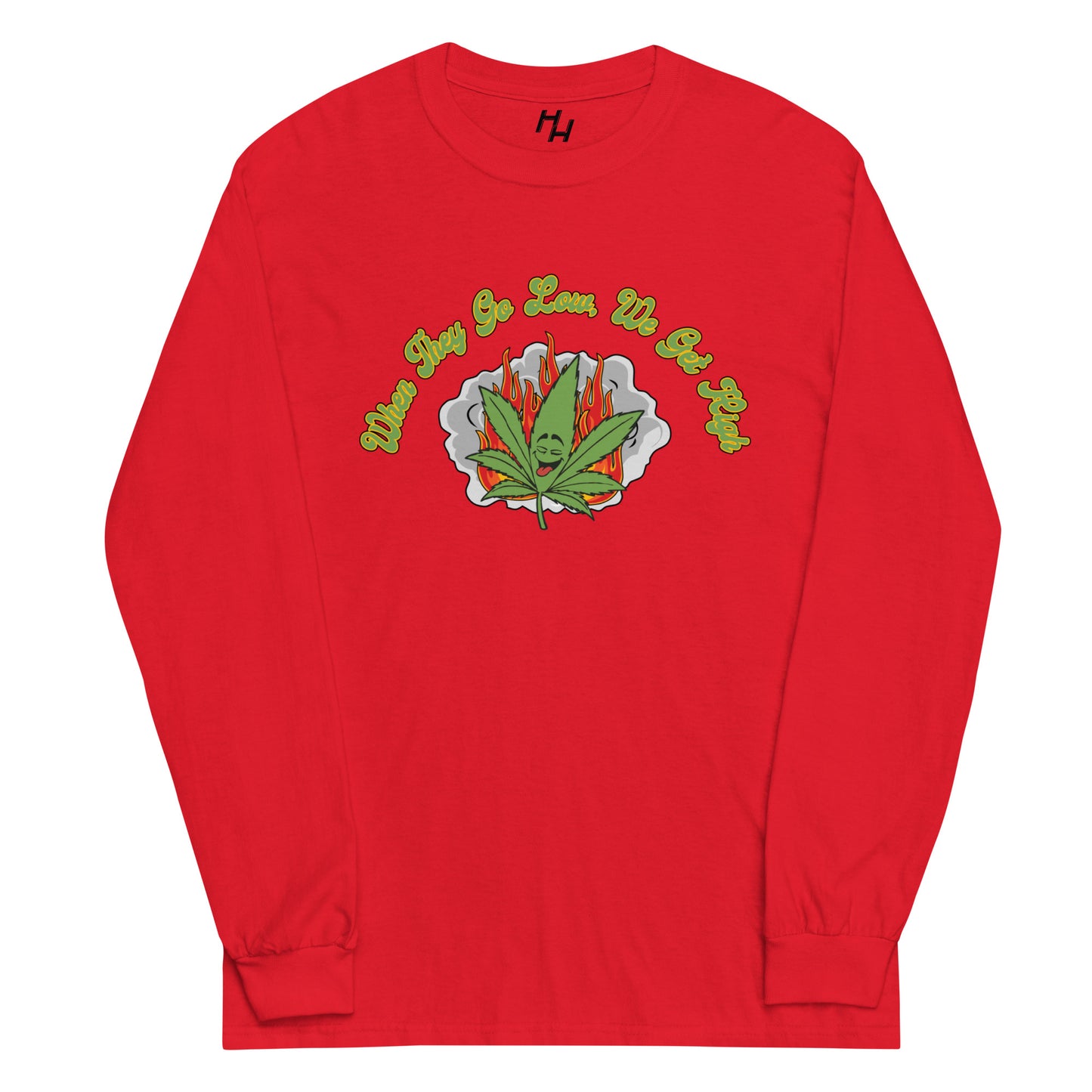 We Get High Long Sleeve Shirt