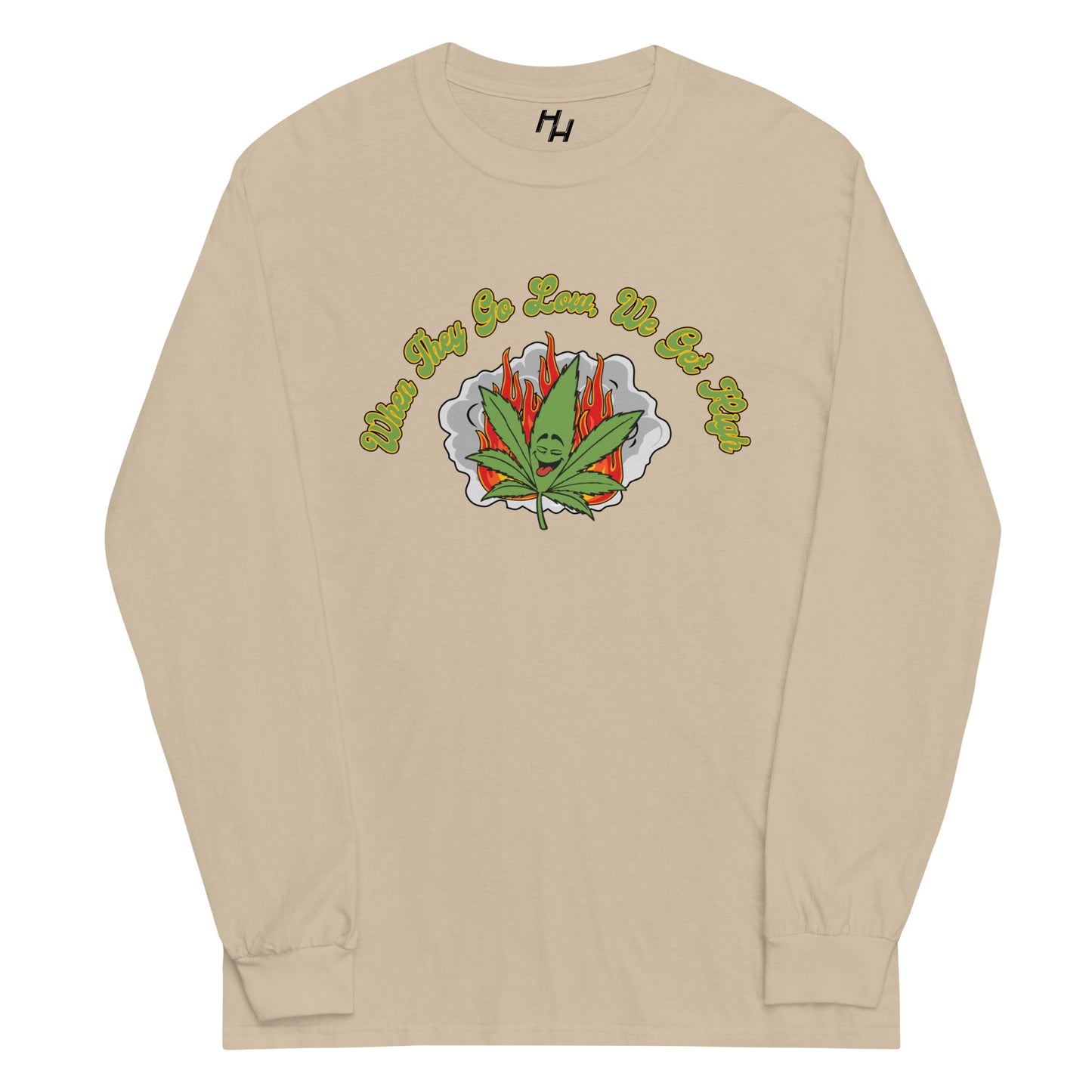 We Get High Long Sleeve Shirt