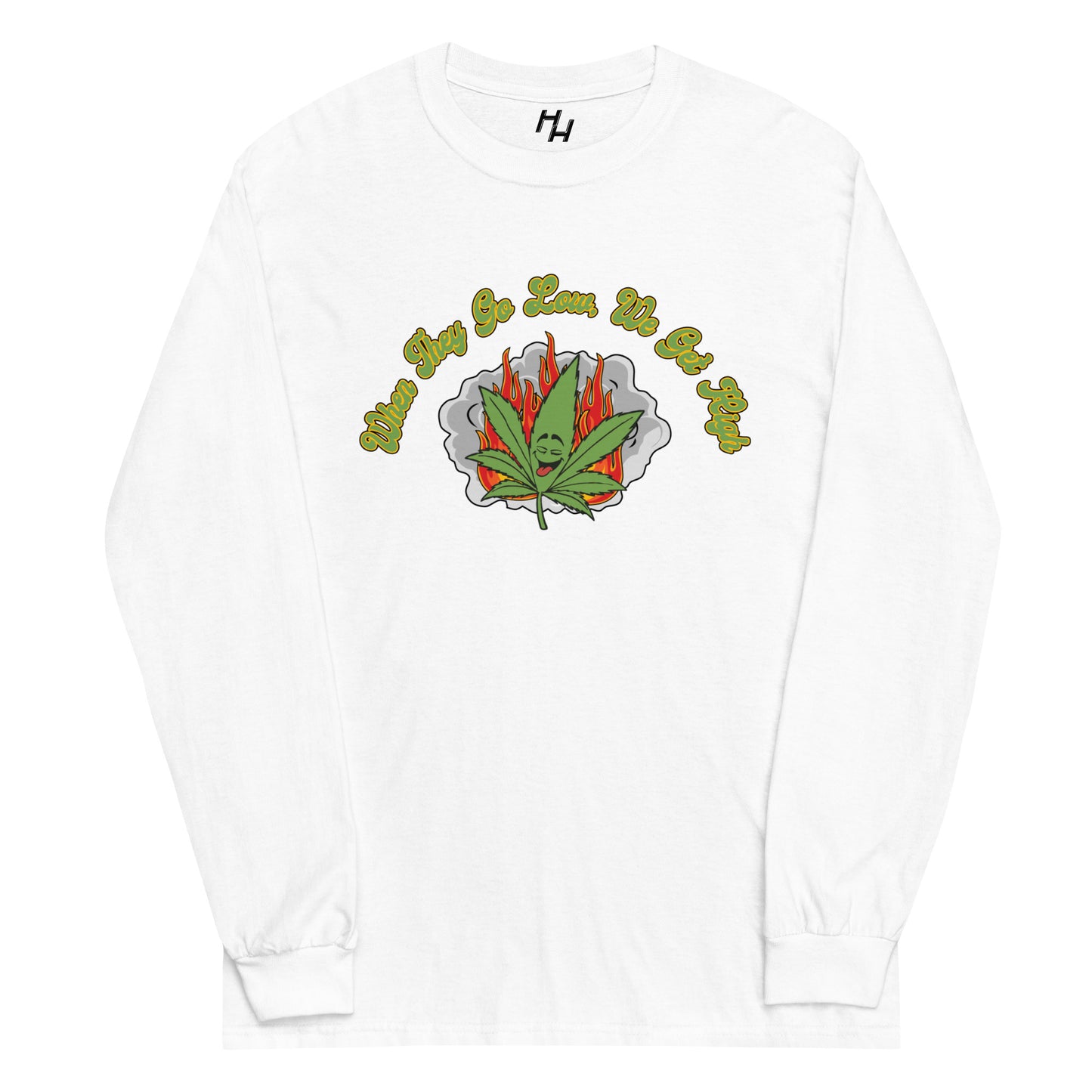 We Get High Long Sleeve Shirt