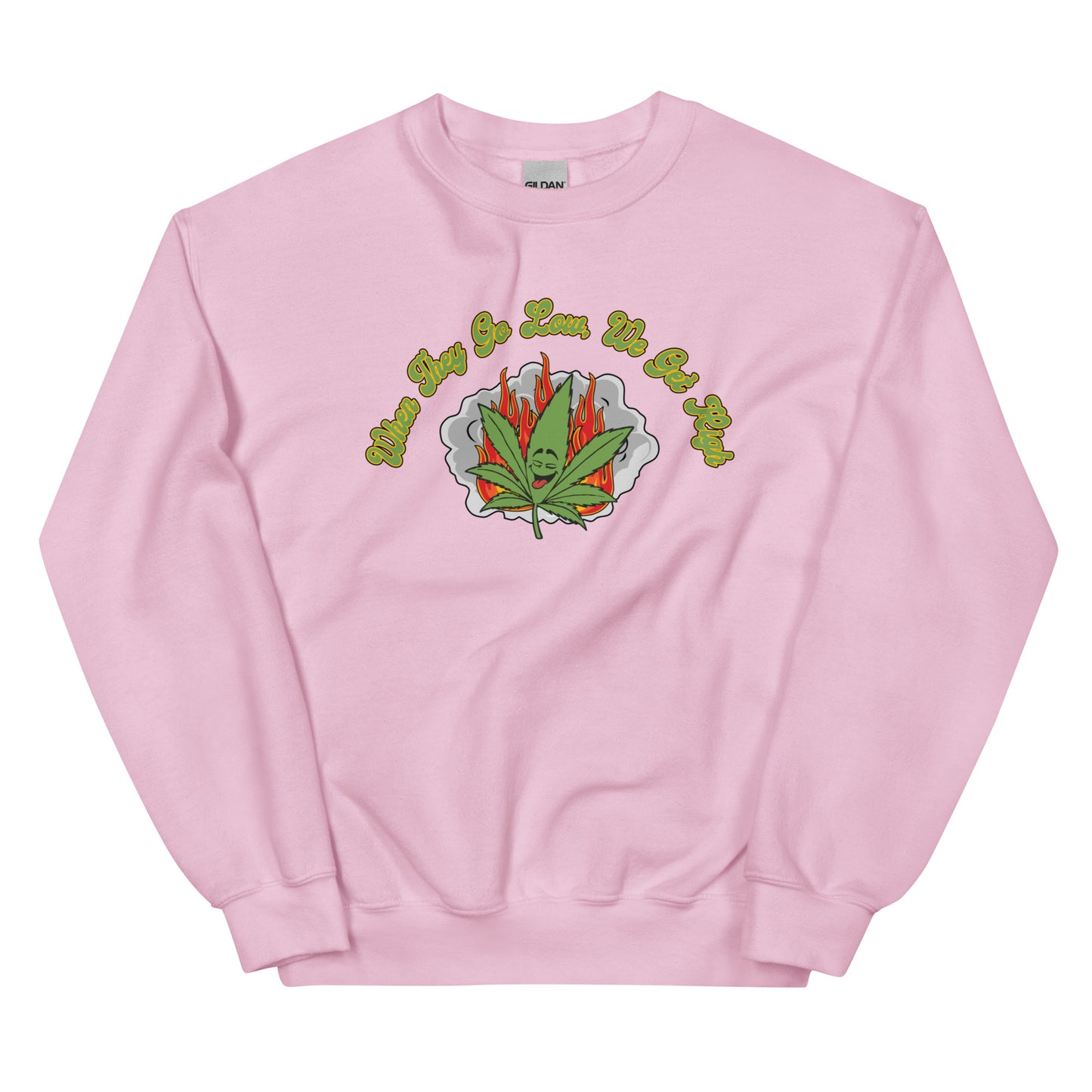 We Get High Sweatshirt