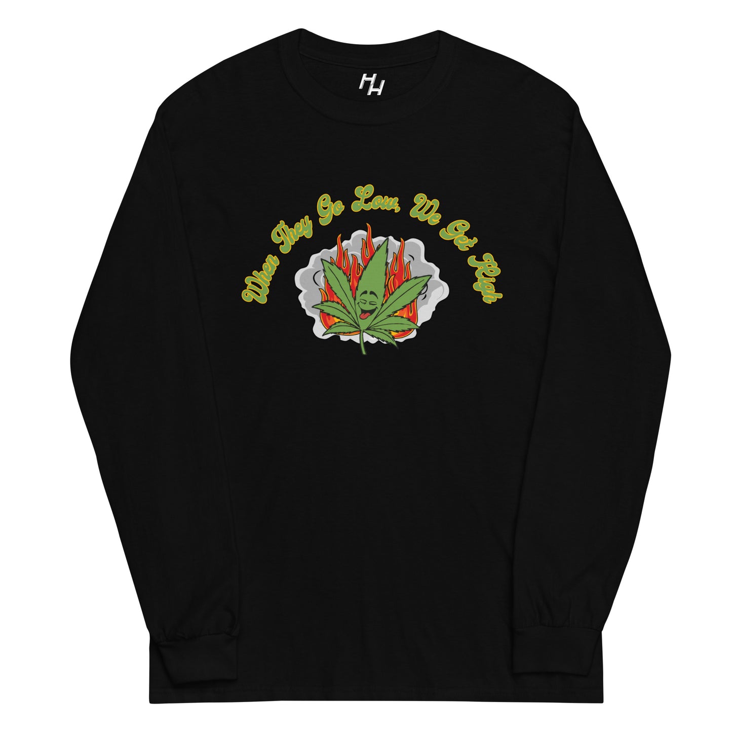 We Get High Long Sleeve Shirt