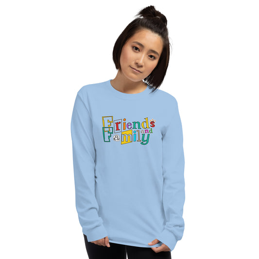 Friends and Family Long Sleeve Shirt