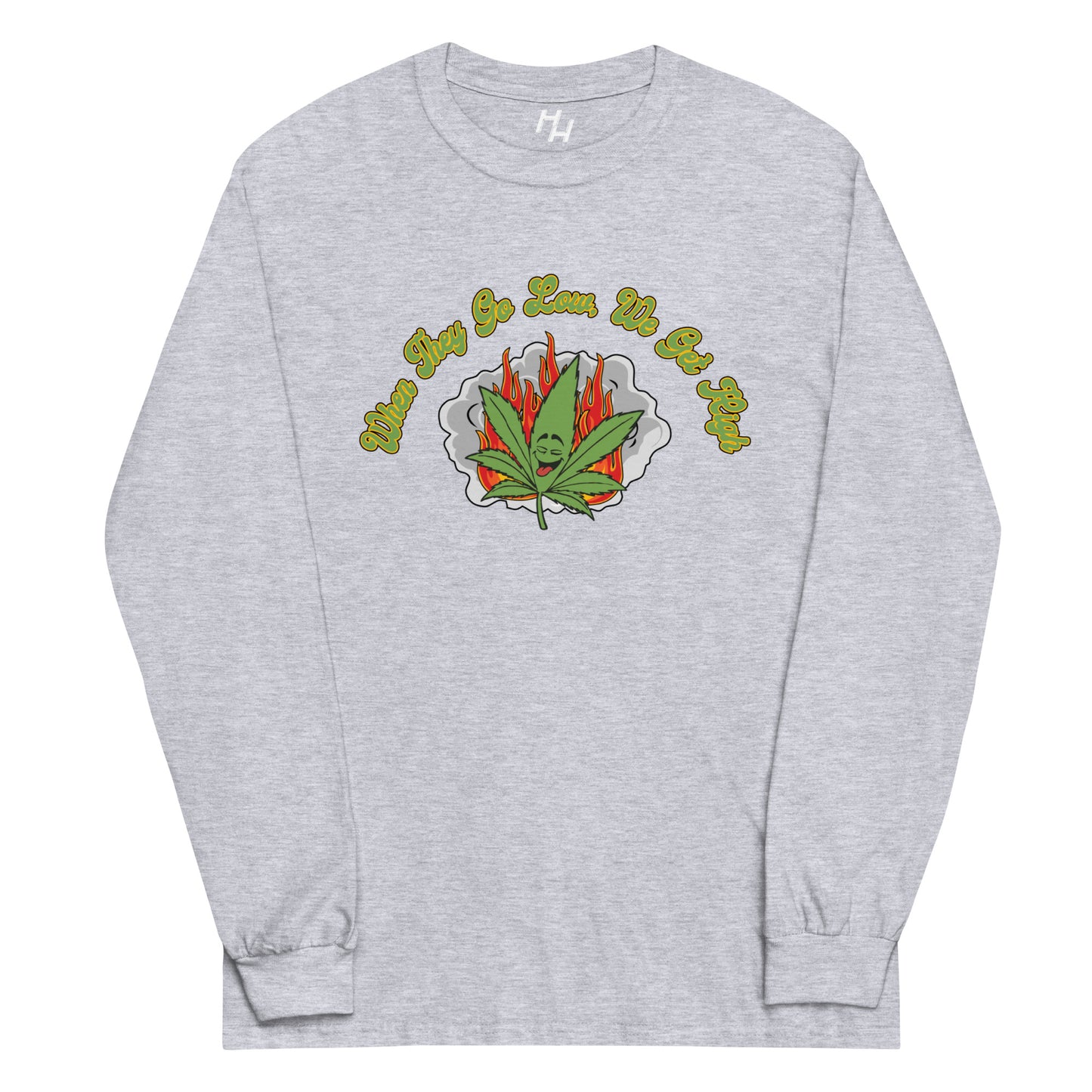 We Get High Long Sleeve Shirt