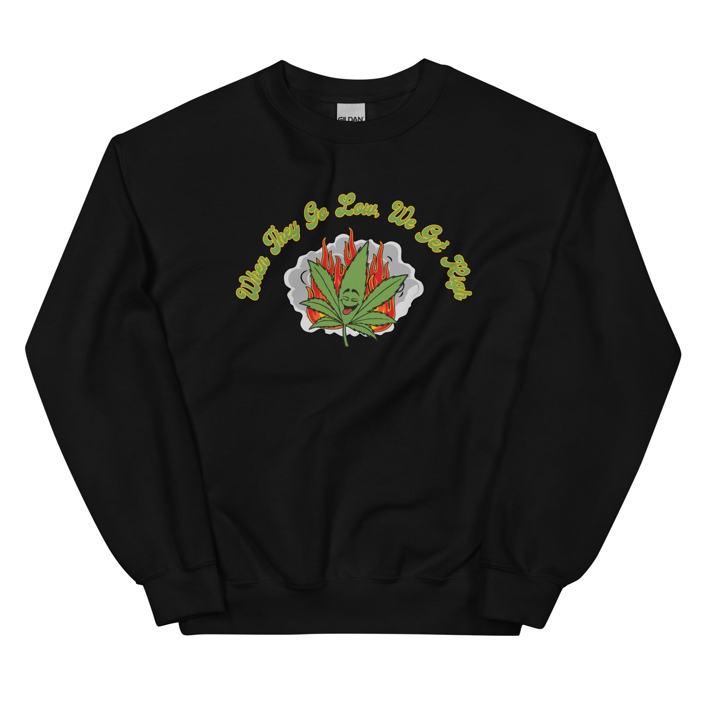 We Get High Sweatshirt