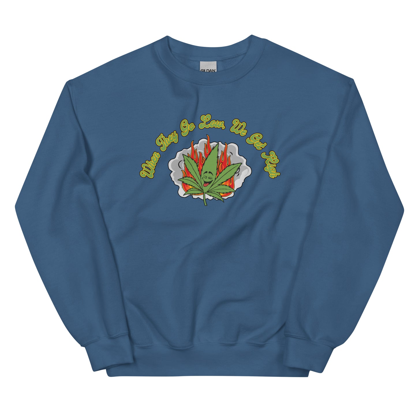 We Get High Sweatshirt