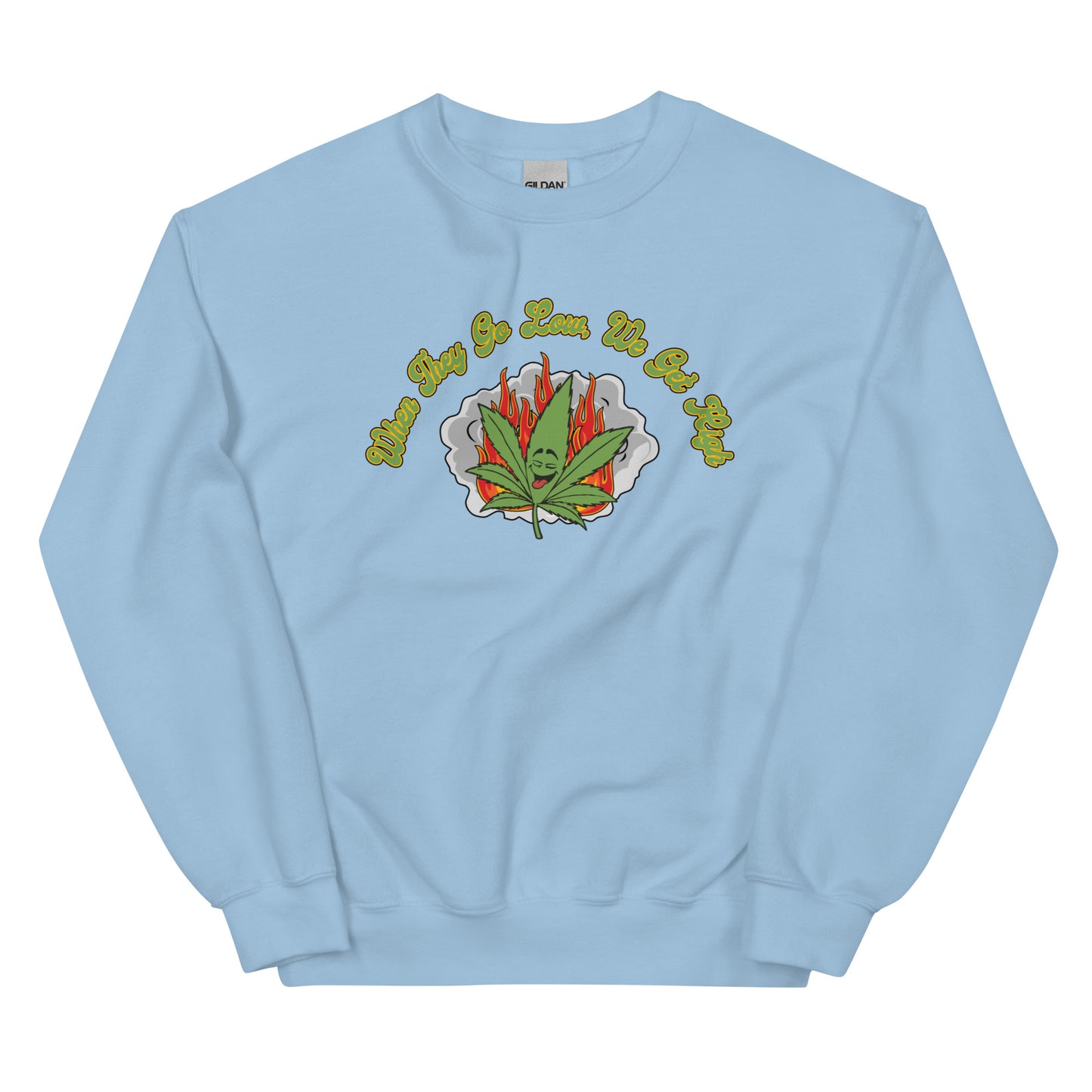 We Get High Sweatshirt