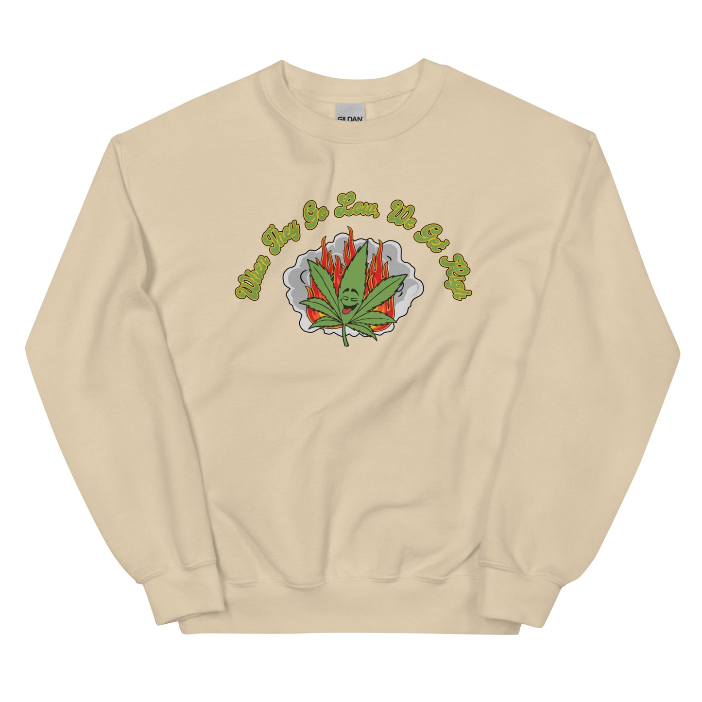 We Get High Sweatshirt