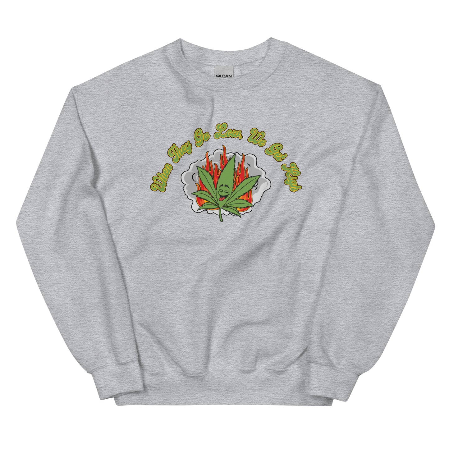 We Get High Sweatshirt