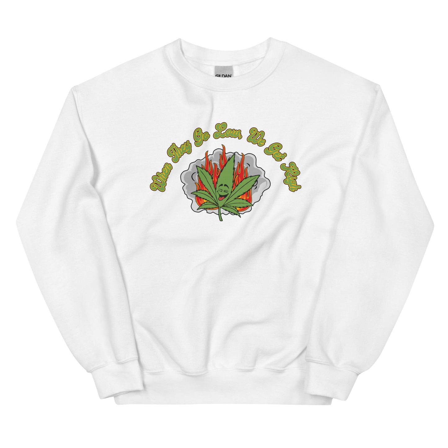 We Get High Sweatshirt